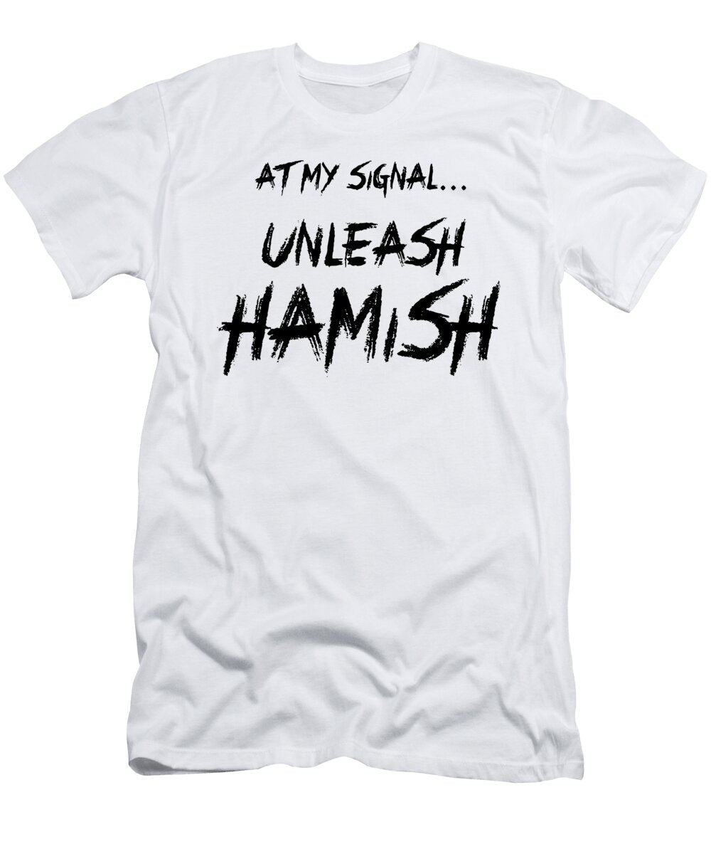 1 At My Signal Unleash Hamish Hisna Loki T-Shirt
