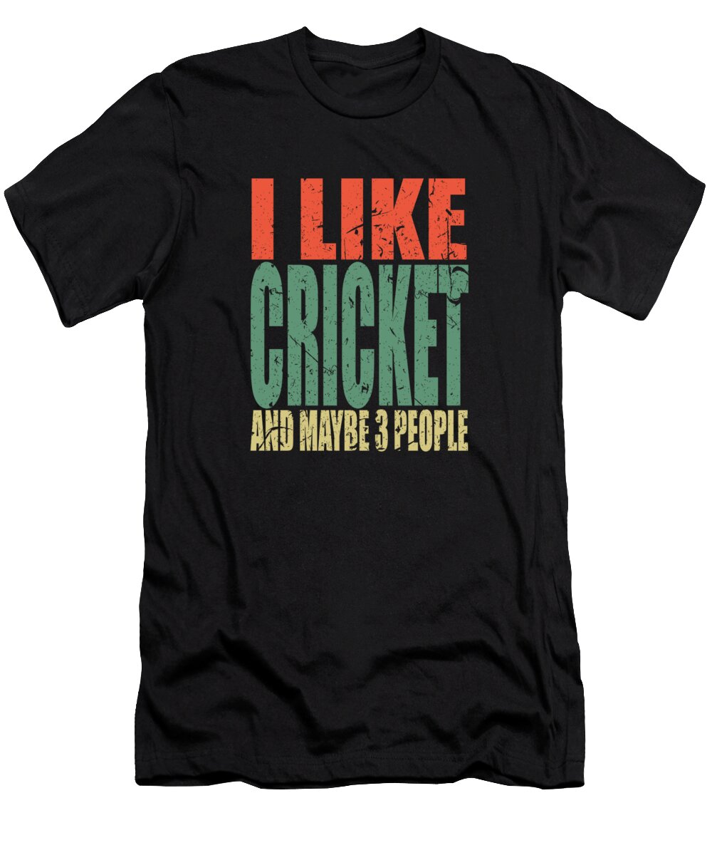 1 Cricket Saying Funny Manuel Schmucker T-Shirt