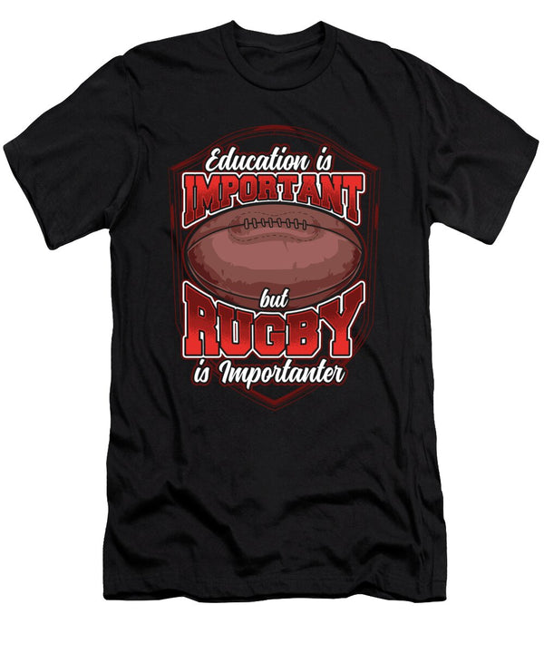 1 Education Is Important But Rugby Is Importanter the Perfect Presents T-Shirt