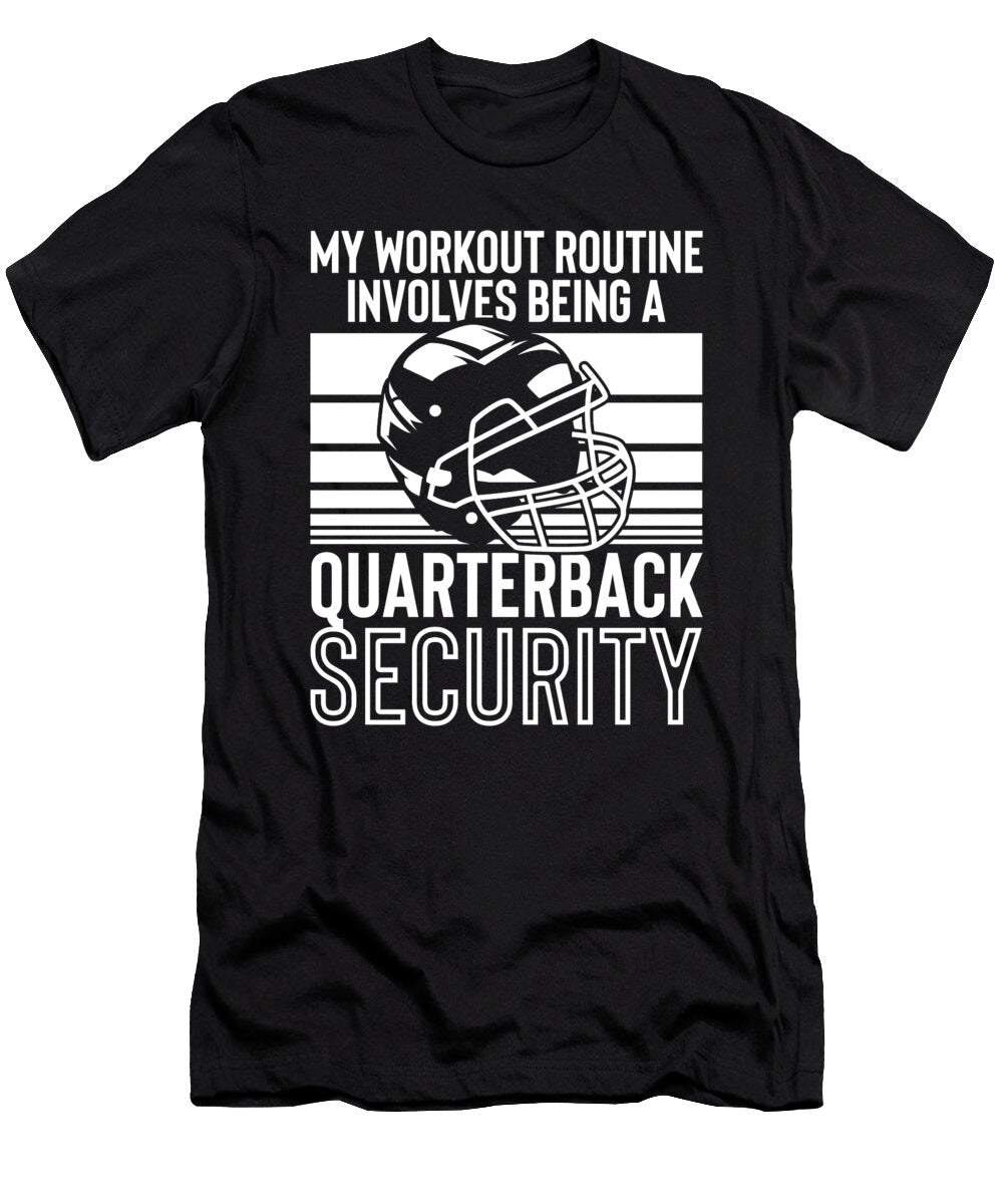 1 Football Quarterbacks Security Workout Routine Player Sports Toms Store T-Shirt