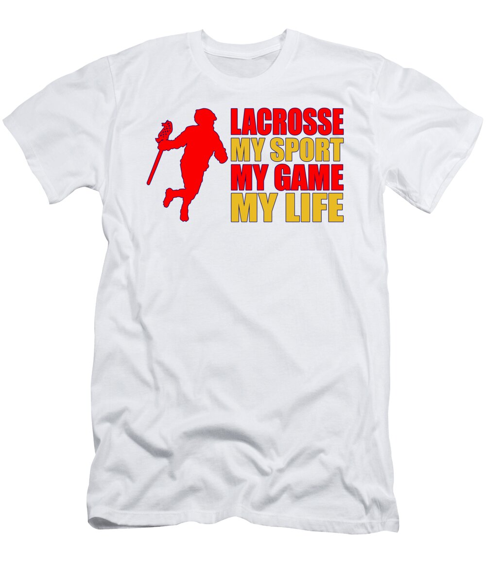 1 Fun Lacrosse Player Gift Lacrosse My Sport My Game My Life Lacrosse Kanig Designs T-Shirt