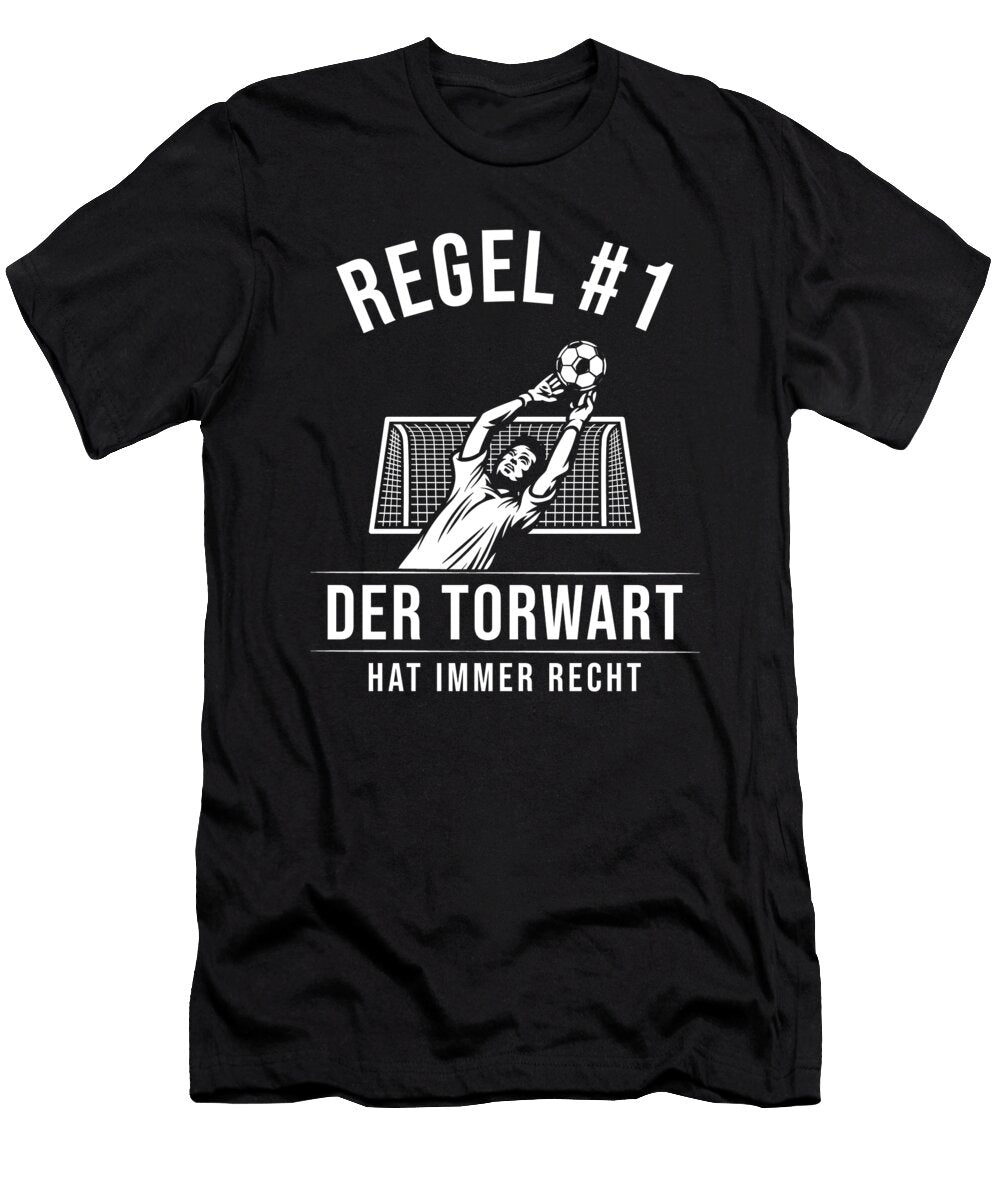 1 Goalkeeper Saying Gift Goalkeeper Football Manuel Schmucker T-Shirt