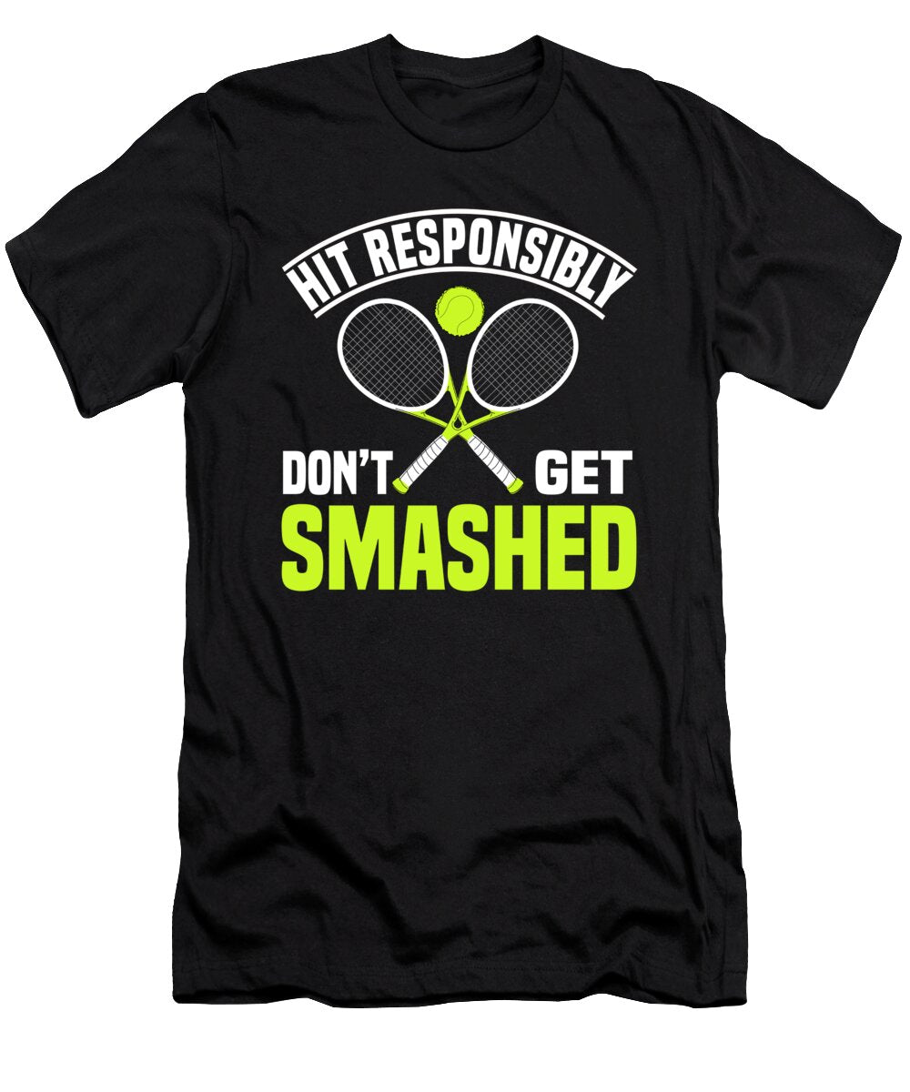 1 Hit Responsibily Dont Get Smashed Tennis Colorfulsnow T-Shirt