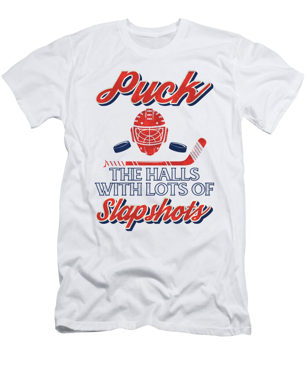 1 Hockey Fan Gift Puck the Halls with Lots of Slapshots Hockey Humor Kanig Designs T-Shirt