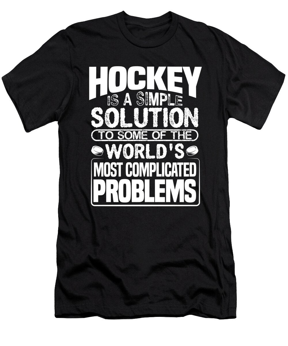1 Hockey Lover Gift Hockey Simple Solution to Complicated Problems Hockey Player Kanig Designs T-Shirt
