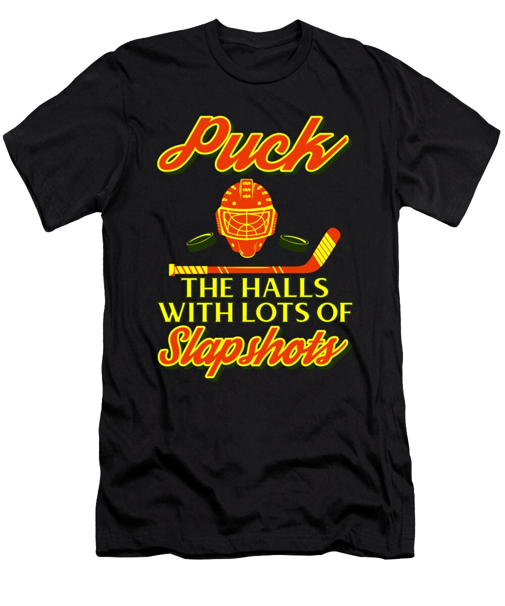 1 Ice Hockey Fan Gift Puck the Halls with Lots of Slapshots Ice Hockey Humor Kanig Designs T-Shirt