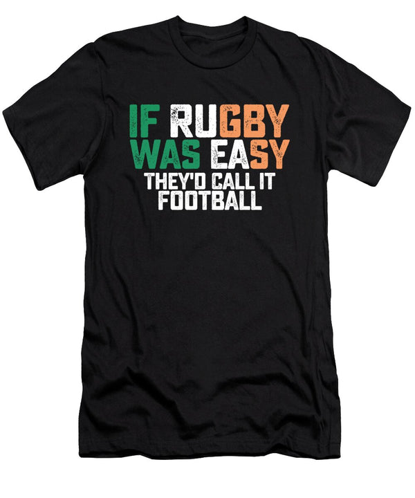 1 If Rugby Was Easy Theyd Call It Football Nassy T-Shirt