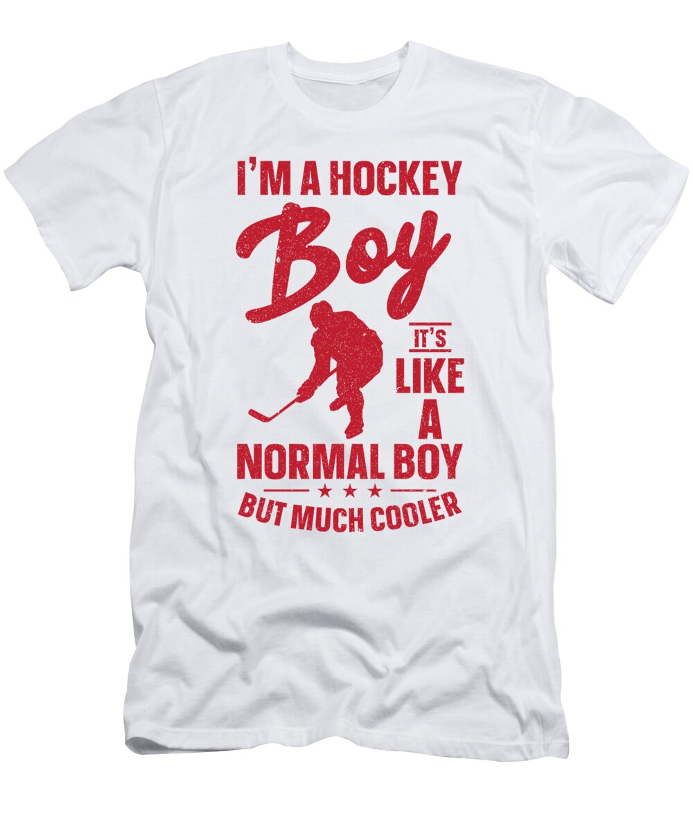1 Im a Hockey Boy Like a Normal Boy Ice Hockey Toms Store T-Shirt