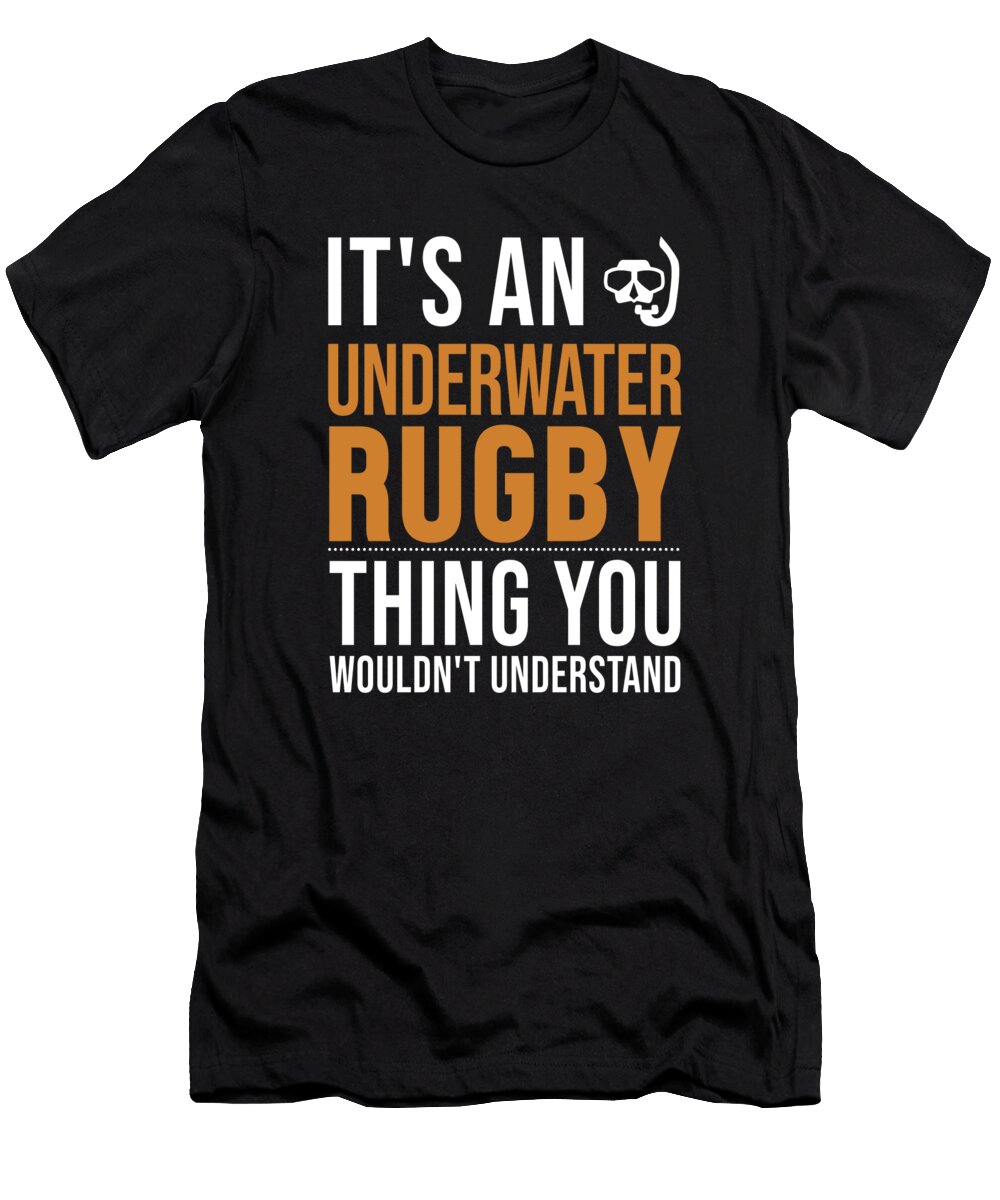 1 Its a Underwater Rugby Thing Uw Rugby Uwr Underwater Rugby Marco Rothe T-Shirt