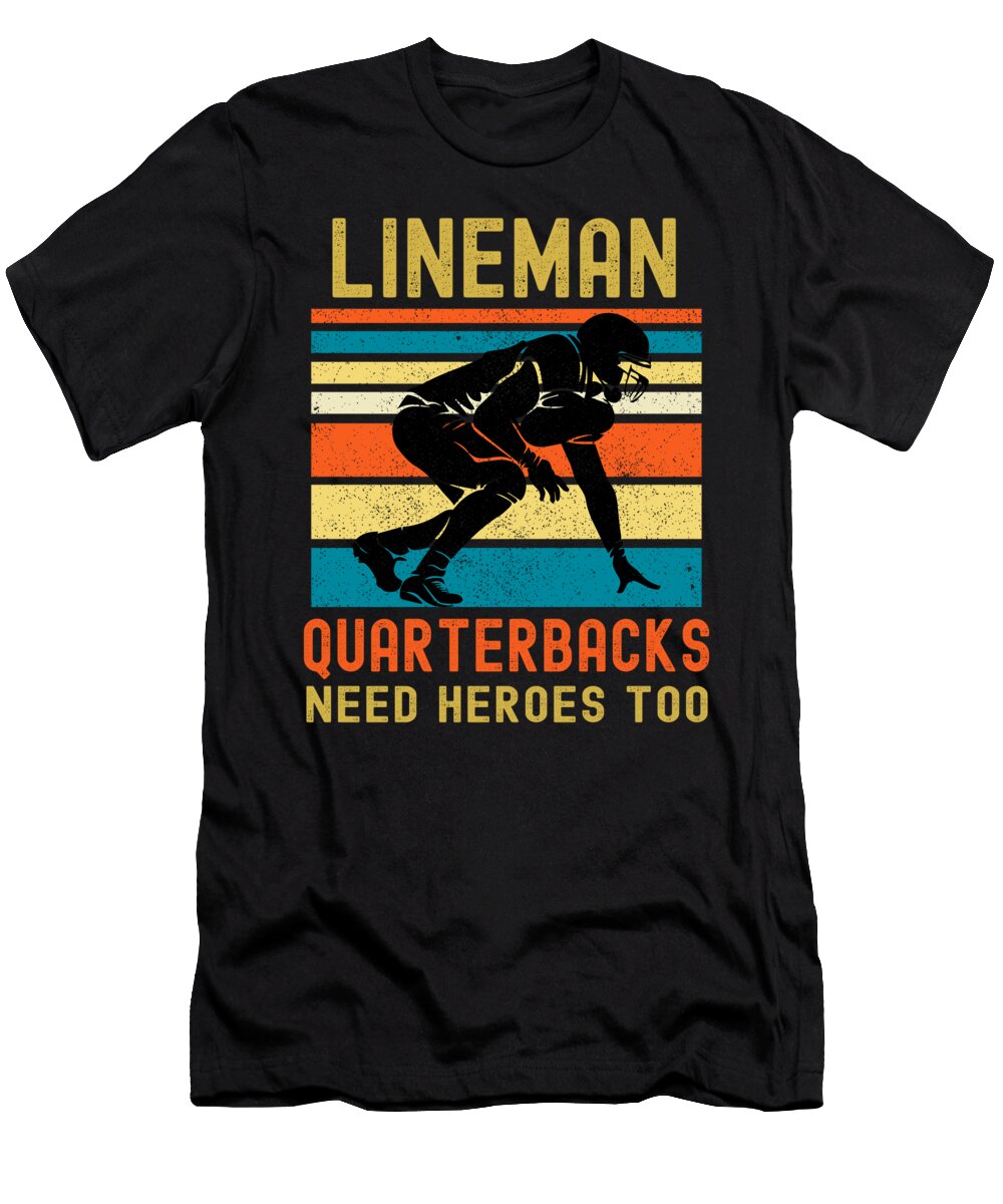 1 Lineman Because Quarterbacks Need Heroes Abhishek Mandal T-Shirt