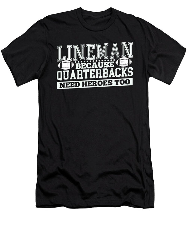 1 Lineman Because Quarterbacks Need Heroes Steven Zimmer T-Shirt
