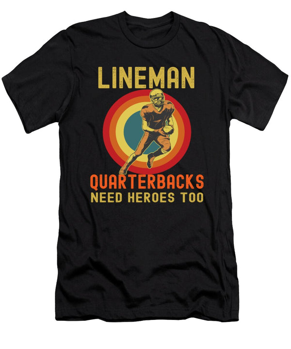 1 Lineman Because Quarterbacks Need Heroes Tinh Tran Le Thanh T-Shirt