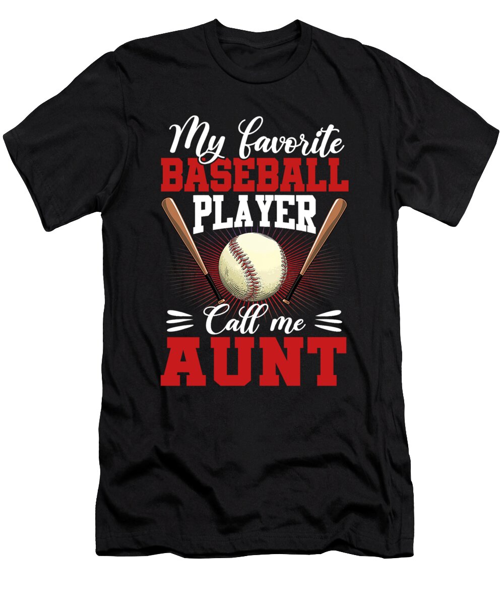 1 My Favorite Baseball Player Calls Me Aunt Baseball Dhbubble T-Shirt