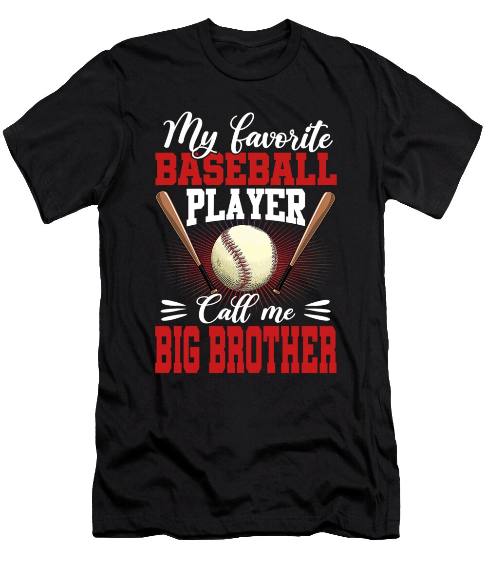 1 My Favorite Baseball Player Calls Me Big Brother Baseball Dhbubble T-Shirt
