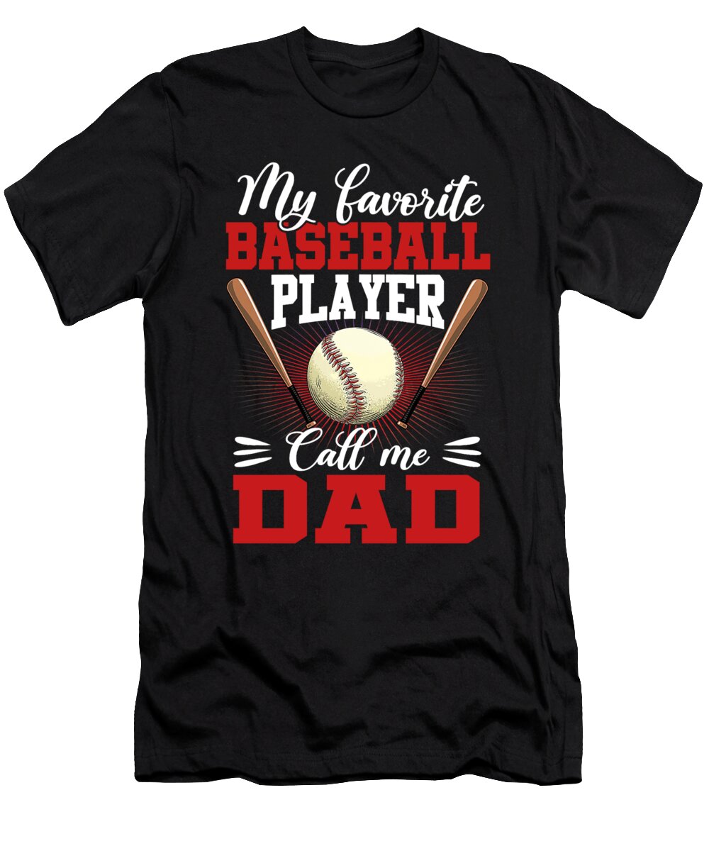 1 My Favorite Baseball Player Calls Me Dad Baseball Dhbubble T-Shirt