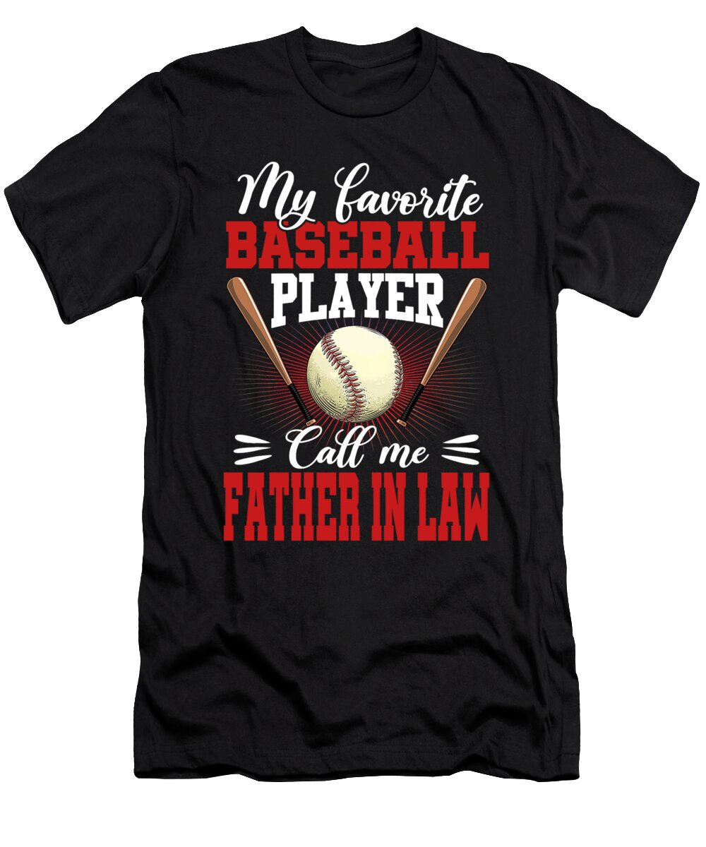 1 My Favorite Baseball Player Calls Me Father in Law Baseball Dhbubble T-Shirt