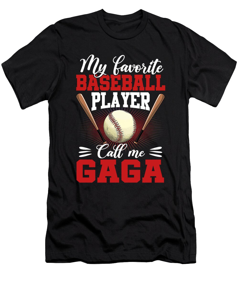 1 My Favorite Baseball Player Calls Me Gaga Baseball Dhbubble T-Shirt