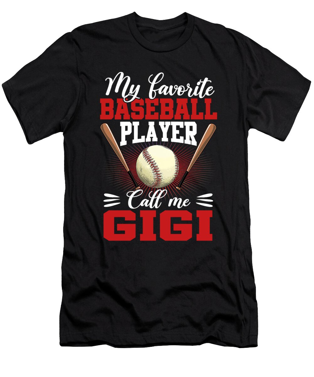 1 My Favorite Baseball Player Calls Me Gigi Baseball Dhbubble T-Shirt