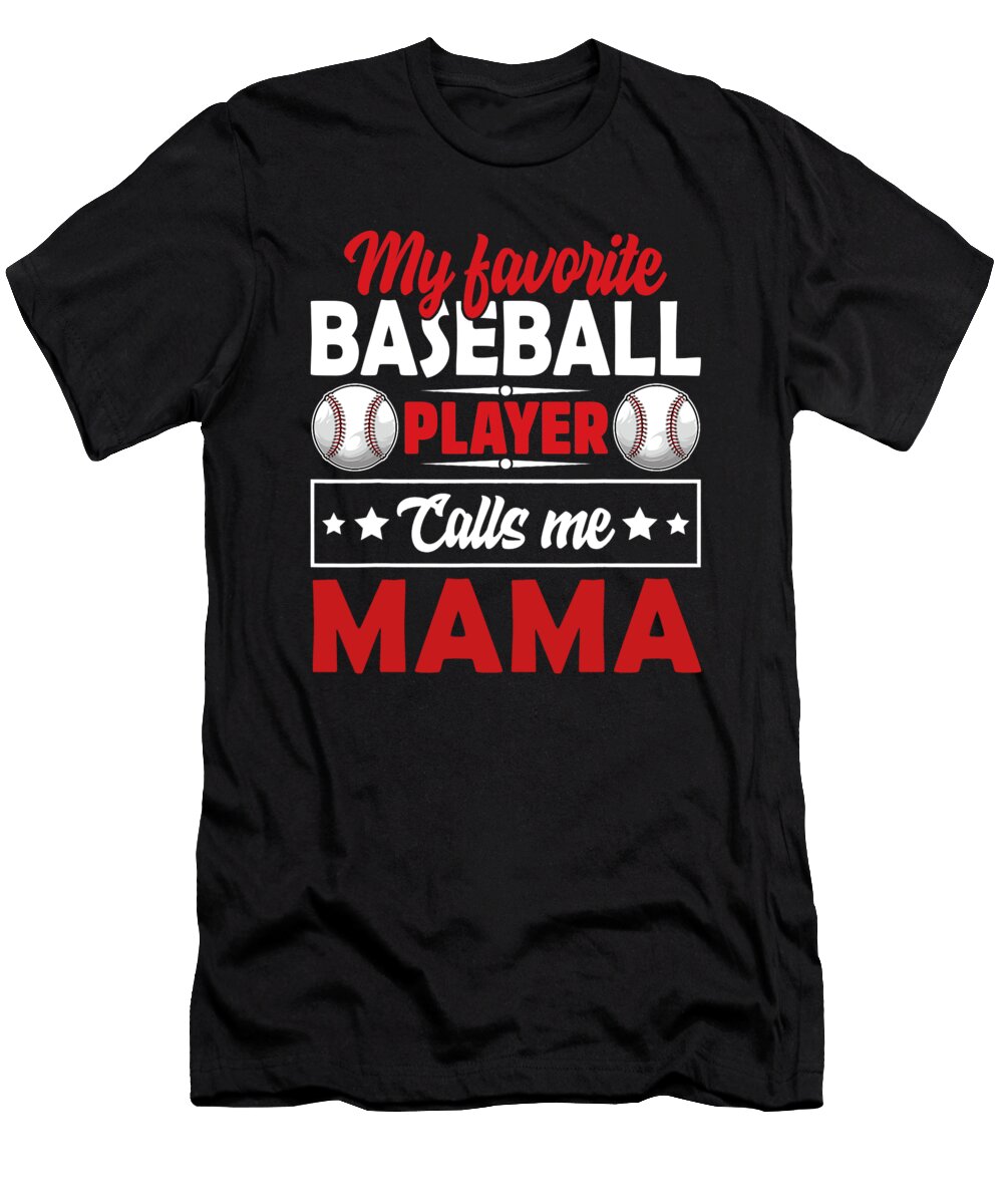 1 My Favorite Baseball Player Calls Me Mama Dhbubble T-Shirt