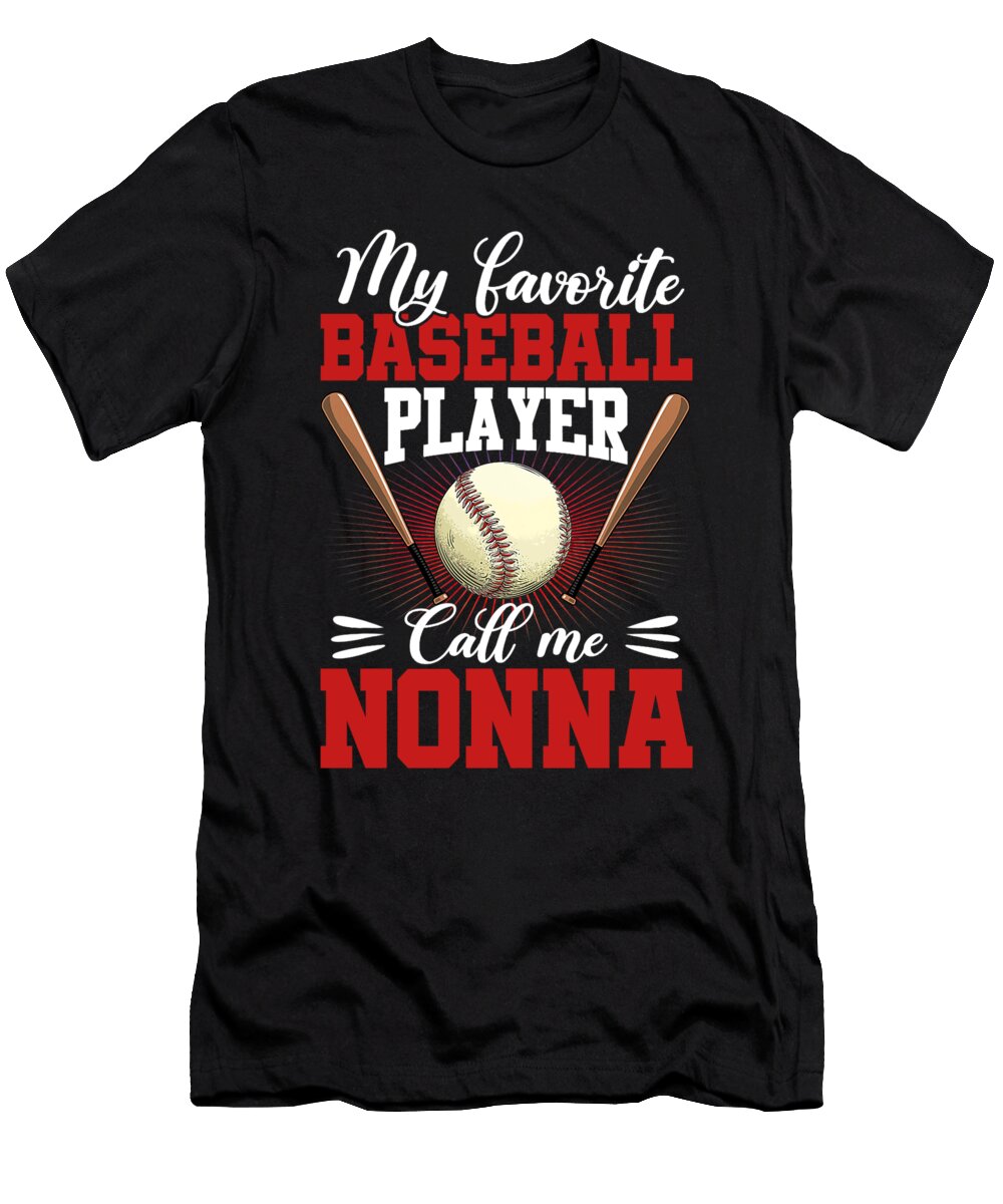 1 My Favorite Baseball Player Calls Me Nonna Baseball Dhbubble T-Shirt