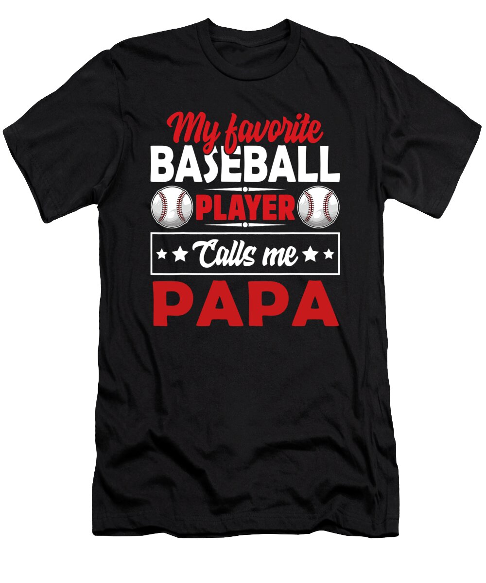1 My Favorite Baseball Player Calls Me Papa Dhbubble T-Shirt