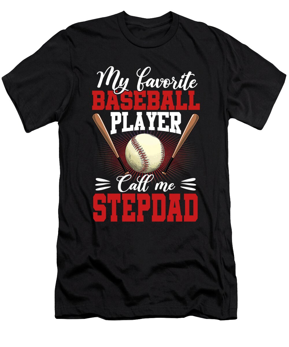 1 My Favorite Baseball Player Calls Me Stepdad Baseball Dhbubble T-Shirt