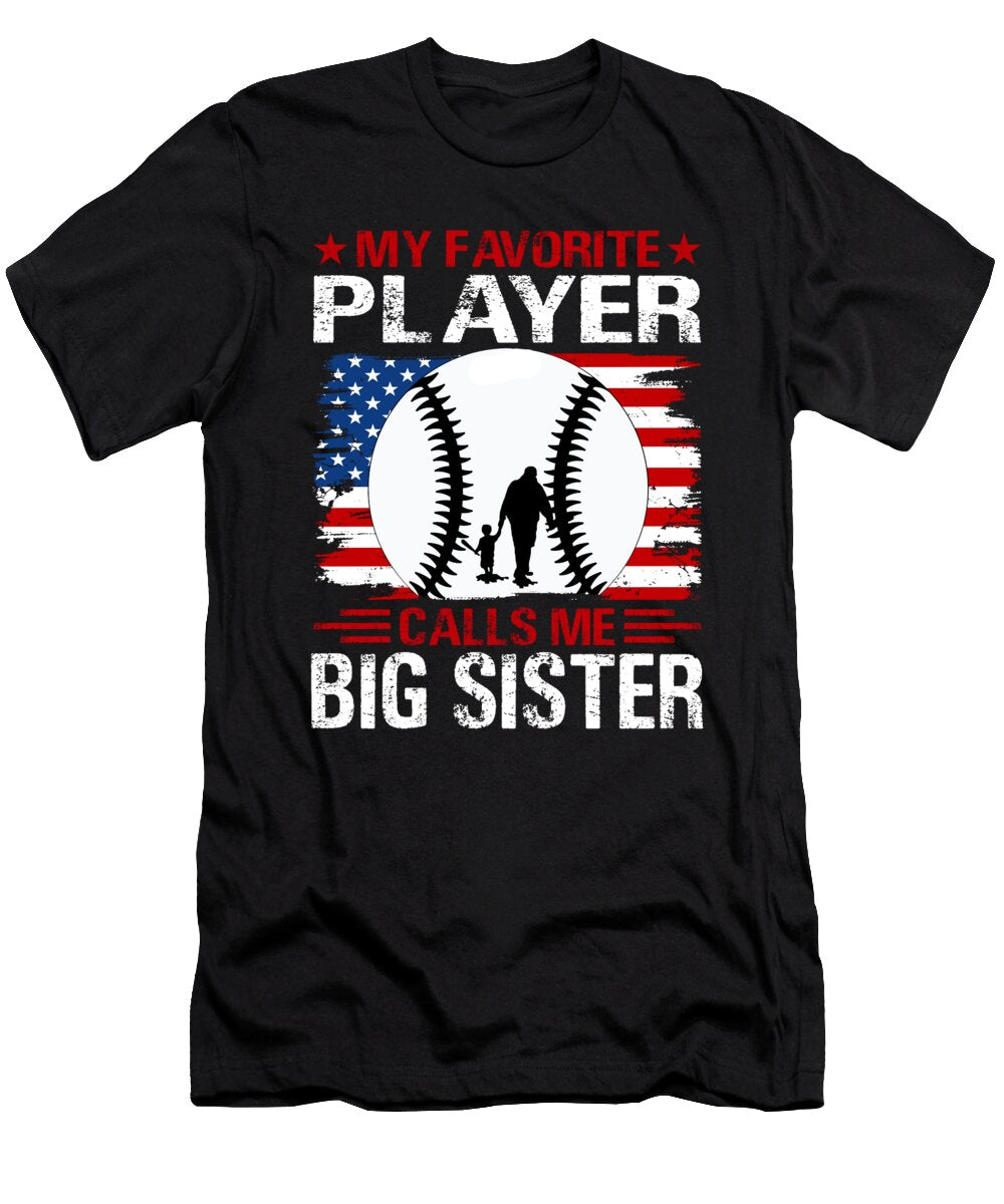 1 My Favorite Player Calls Me Big Sister Baseball USA Flag Dhbubble T-Shirt