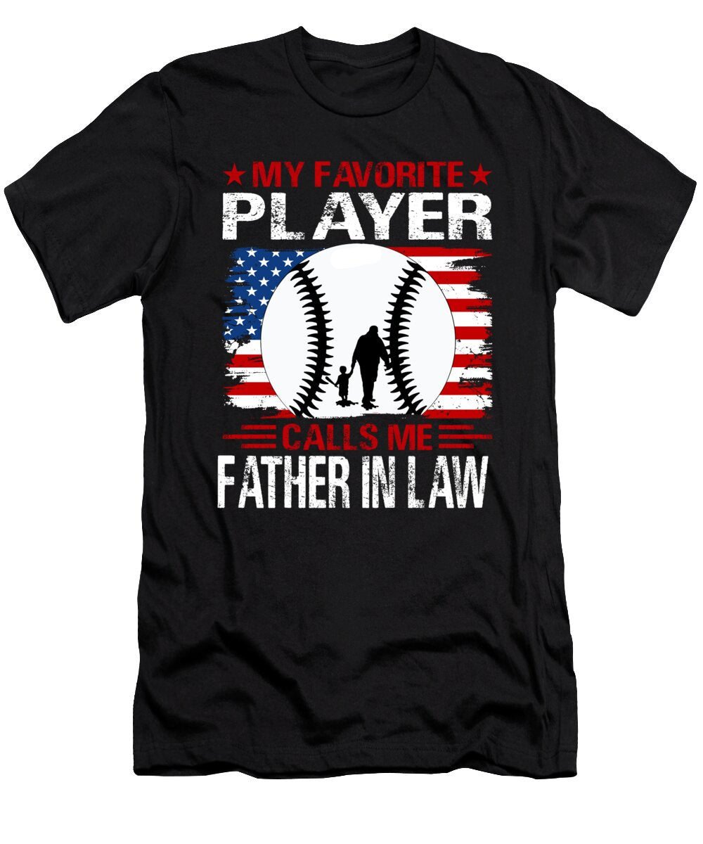 1 My Favorite Player Calls Me Father in Law Baseball USA Flag Dhbubble T-Shirt