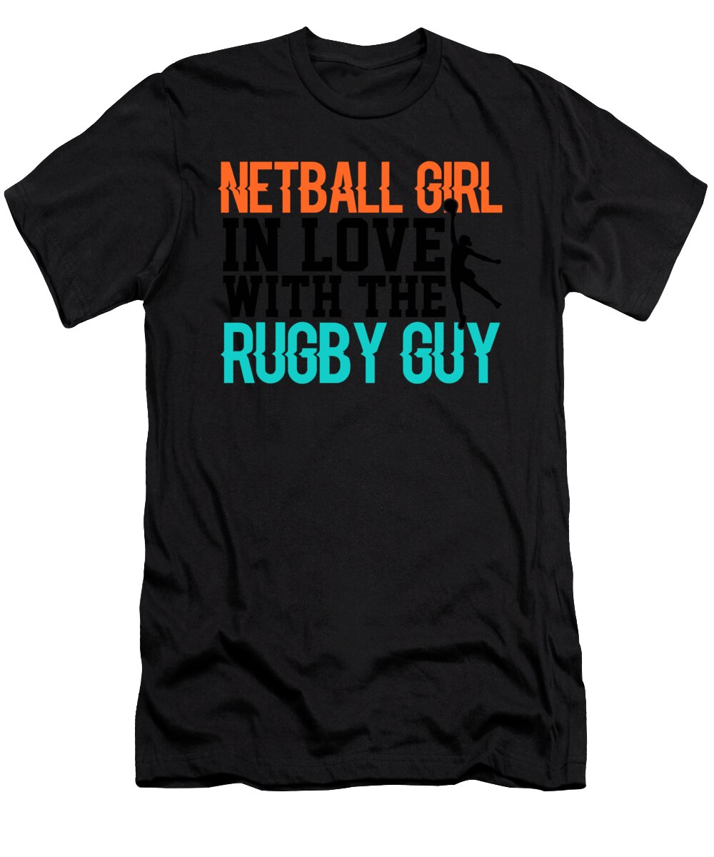 1 Netball Girl in Love with the Rugby Guy 2 Kaylin Watchorn T-Shirt