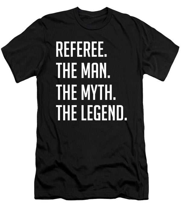 1 Referee the Man the Myth the Legend Funny Secret Santa Cal Nyto T-Shirt