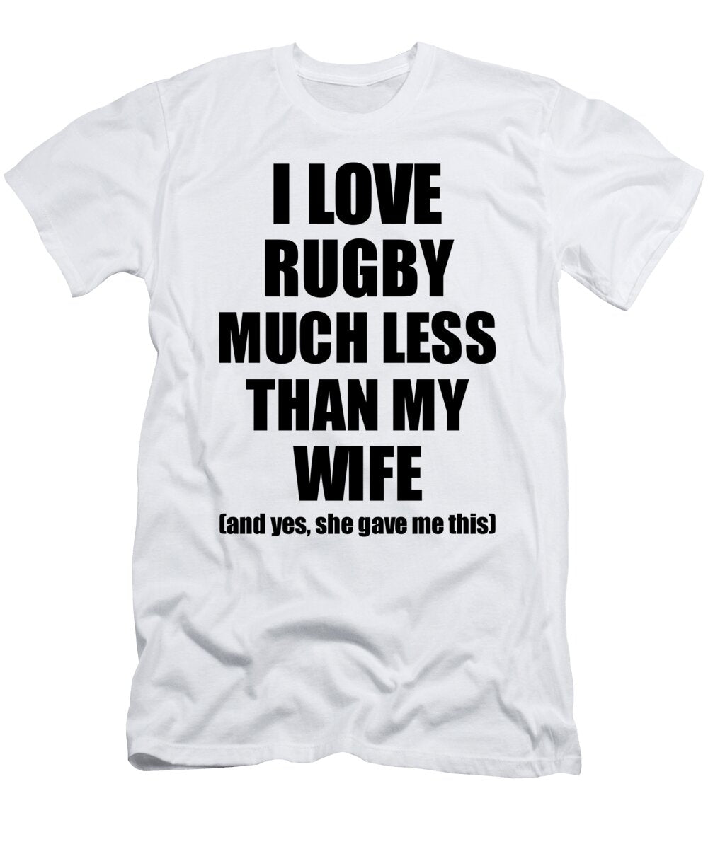 1 Rugby Husband Funny Valentine Gift Idea for My Hubby From Wife I Love Funny Gift Ideas T-Shirt