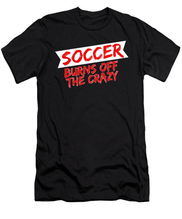 1 Soccer Player Soccer Burns Off the Crazy Kanig Designs T-Shirt