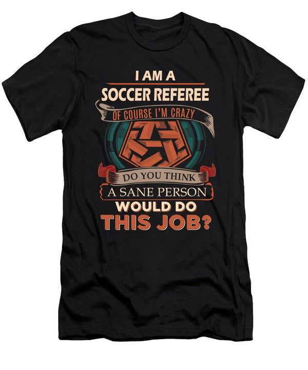 1 Soccer Referee We Do Precision Job Gift Item Shi Hu Kang T-Shirt