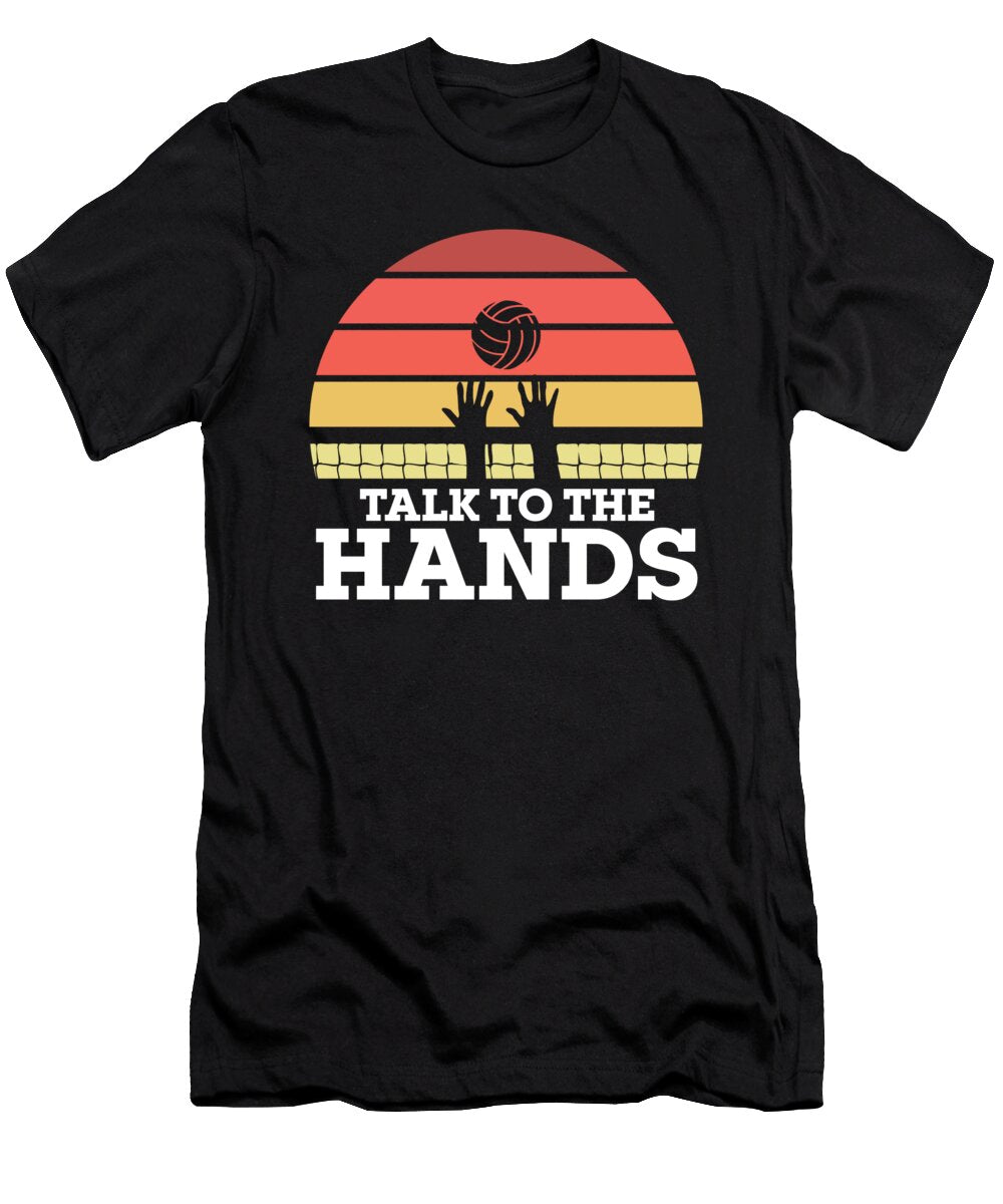 1 Talk to the Hands Funny Volleyball Player Beachball Coach Maximus Designs T-Shirt