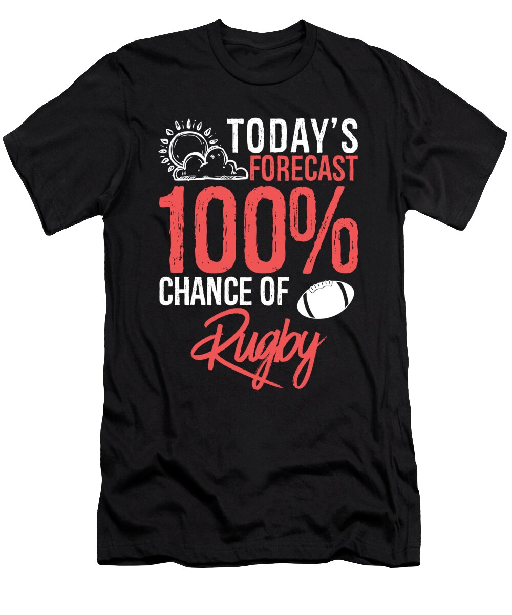 1 Todays Forecast 100 Chance of Rugby Funny Sports Gift Idea Orange Pieces T-Shirt
