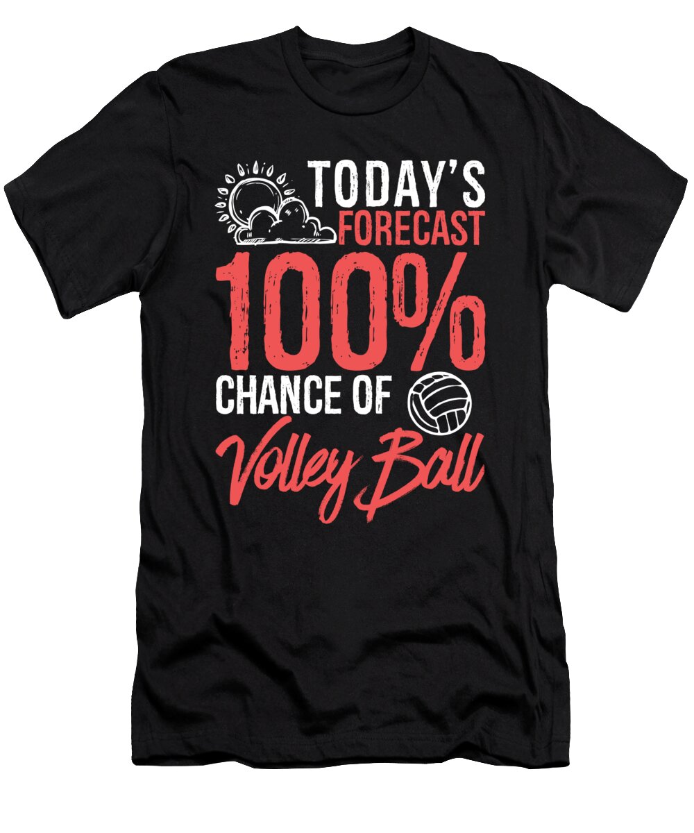1 Todays Forecast 100 Chance of Volleyball Funny Sports Gift Idea Orange Pieces T-Shirt