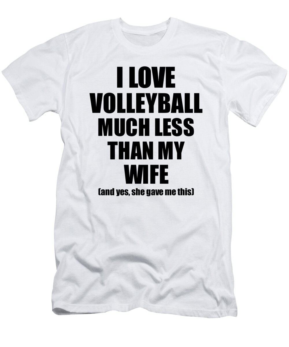 1 Volleyball Husband Funny Valentine Gift Idea for My Hubby From Wife I Love Funny Gift Ideas T-Shirt