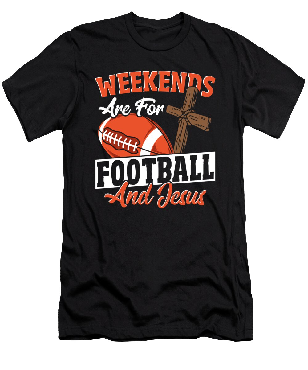 1 Weekends Are for Football and Jesus American Football Christ Alessandra Roth T-Shirt