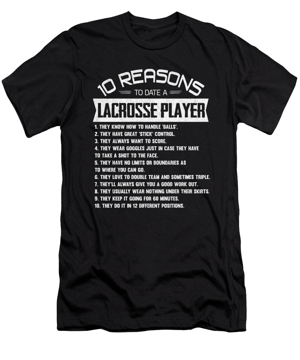 10 Reasons to Date a Lacrosse Player Goalie Wowshirt T-Shirt