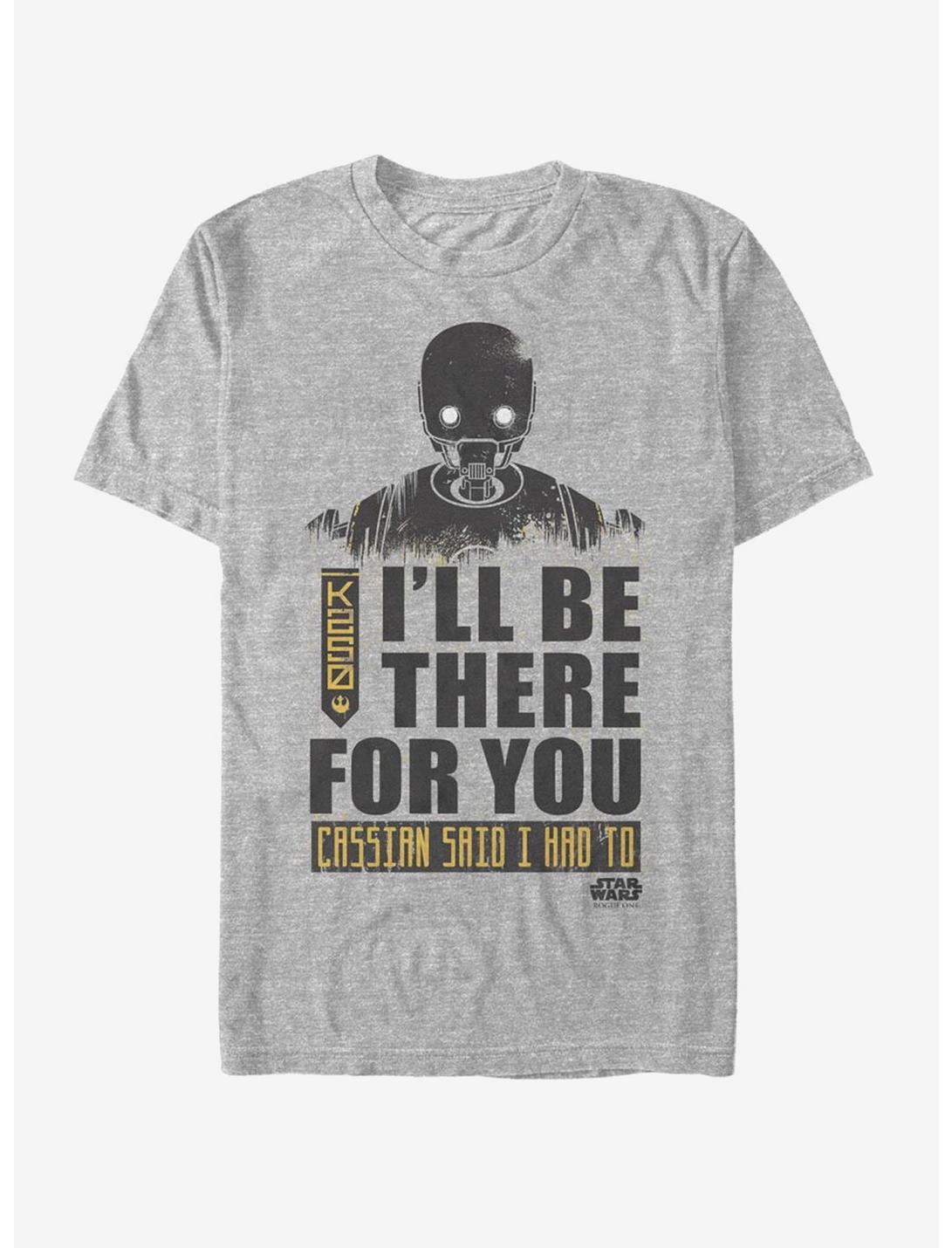 Star Wars K-2SO Be There For You T-Shirt