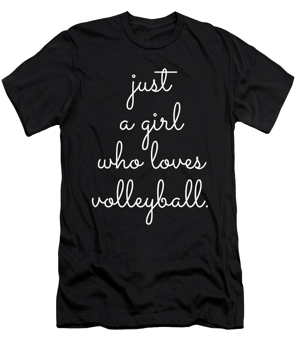 18 Just a Girl Who Loves Volleyball Organicfoodempire T-Shirt