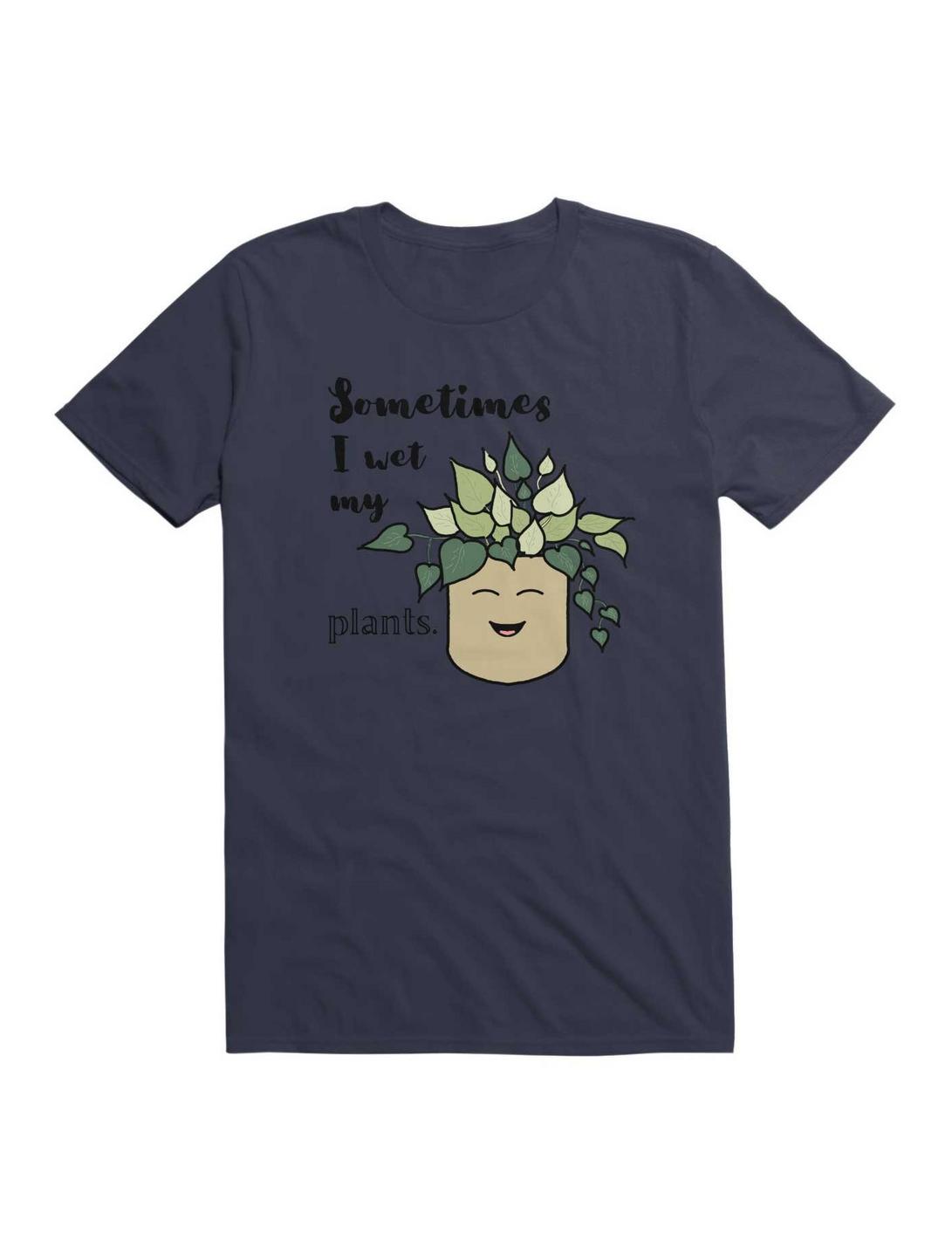 Kawaii Sometimes I Wet My Plants T-Shirt