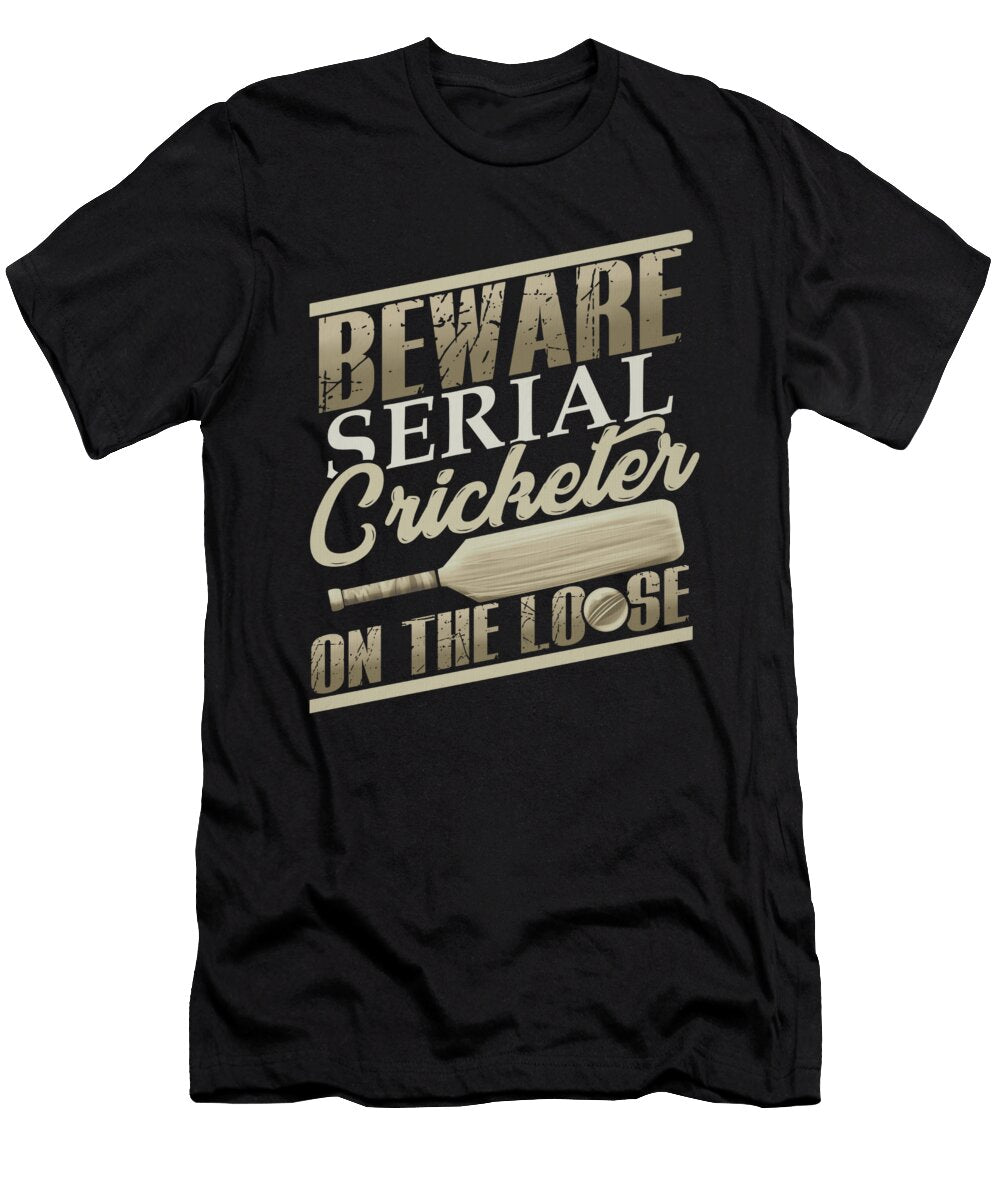 2 Cricket Fan Beware Serial Cricketer on the Loose Kanig Designs T-Shirt
