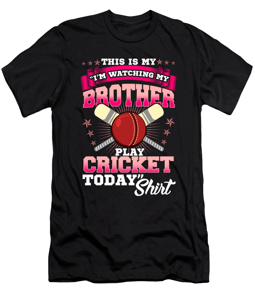 2 Cricket Sister Wear Cricket When Brother Plays Cricket Kanig Designs T-Shirt