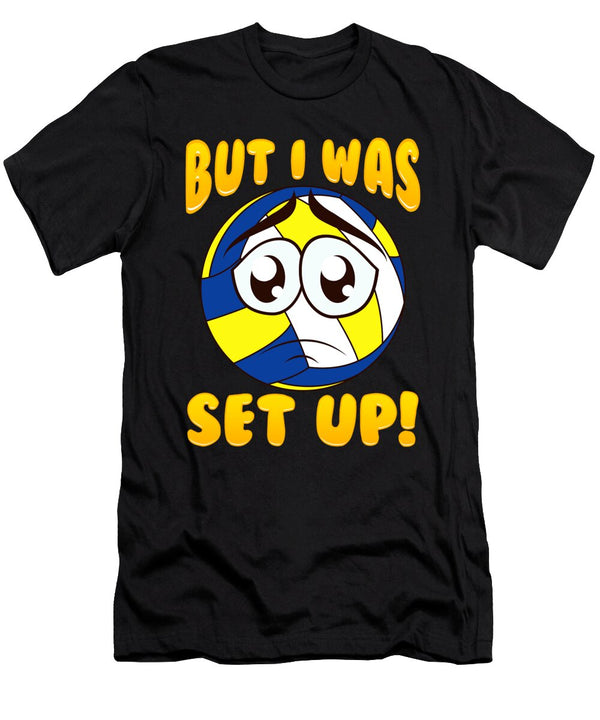 2 Cute Funny But I Was Set Up Volleyball Ball Pun the Perfect Presents T-Shirt