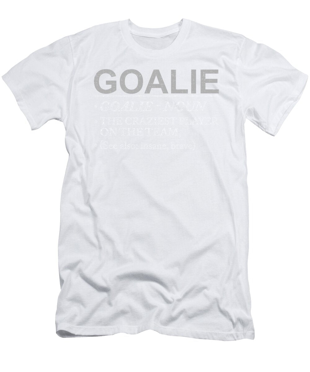 2 Goalie Craziest Player on Team Brave Insane Kanig Designs T-Shirt