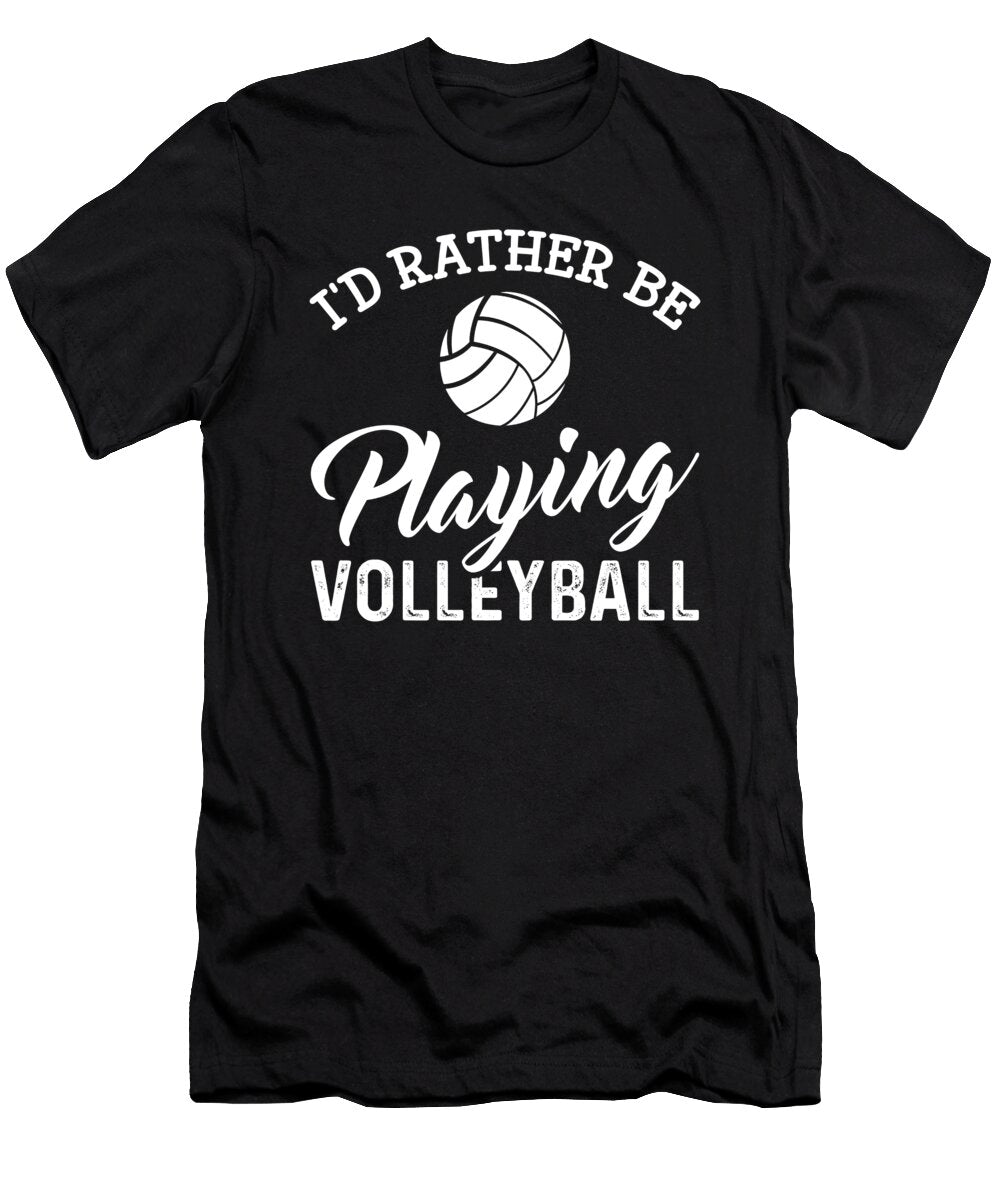 2 Id Rather Be Playing Volleyball Eq Designs T-Shirt