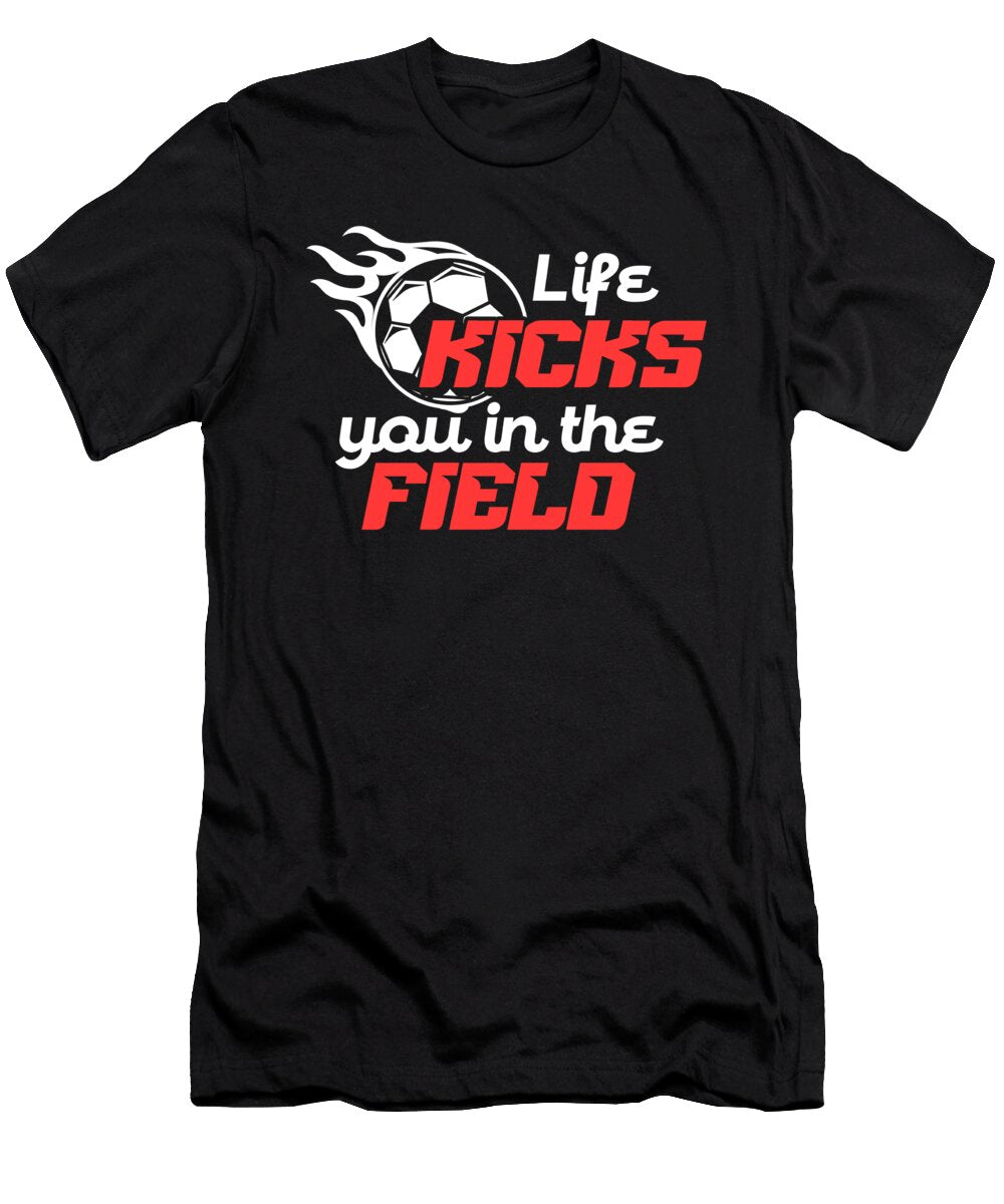 2 Life Kicks You in the Field Toms Store T-Shirt