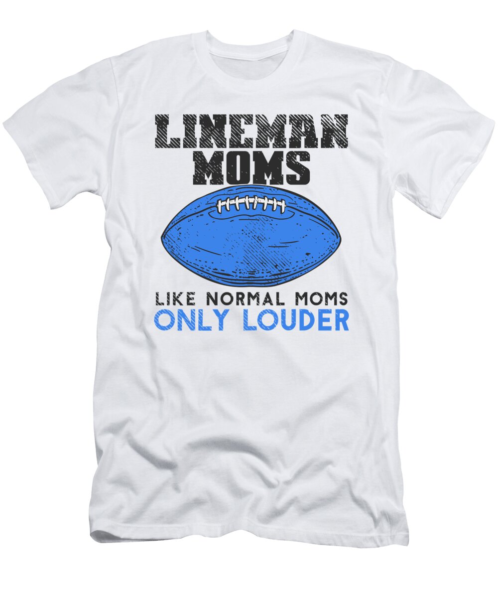 2 Lineman Moms Like Normal American Football Toms Store T-Shirt