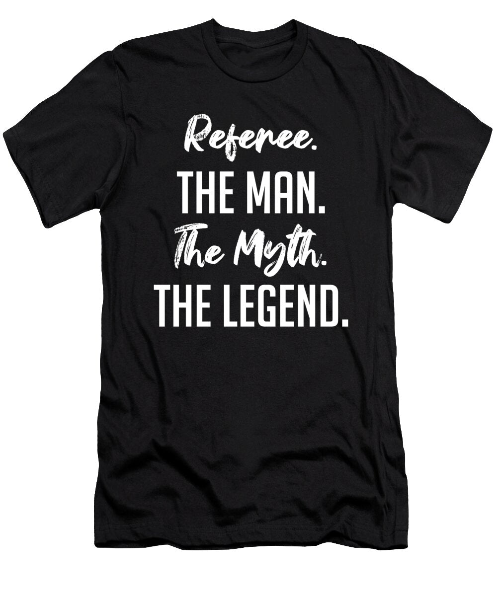 2 Referee the Man the Myth the Legend Funny Secret Santa Cal Nyto T-Shirt